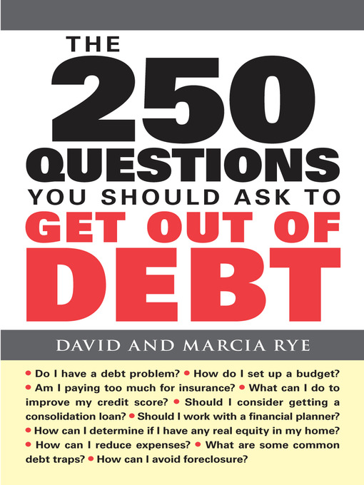 Title details for The 250 Questions You Should Ask to Get Out of Debt by David Rye - Available